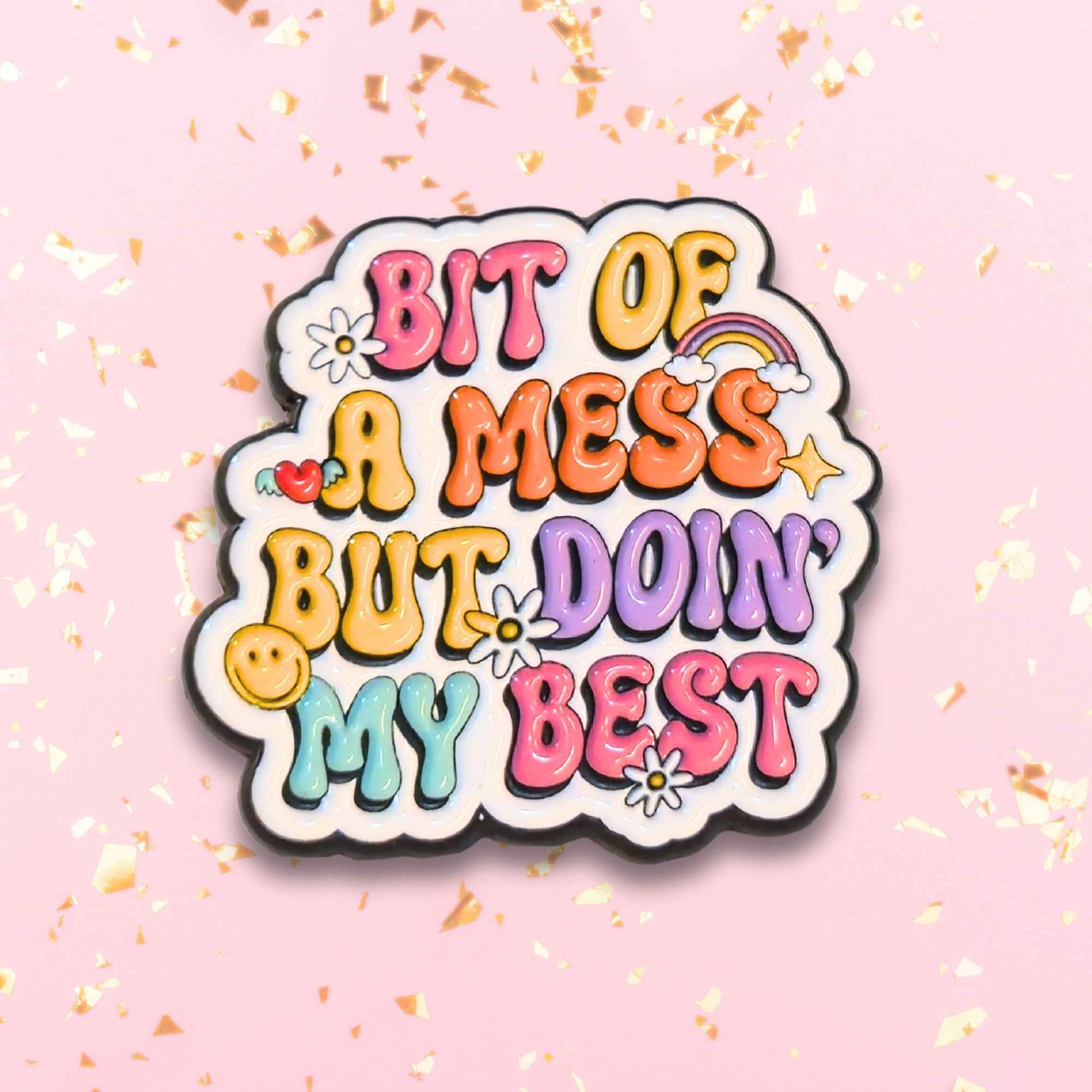 Bit Of a Mess But Doin' My Best | Collectible Pin