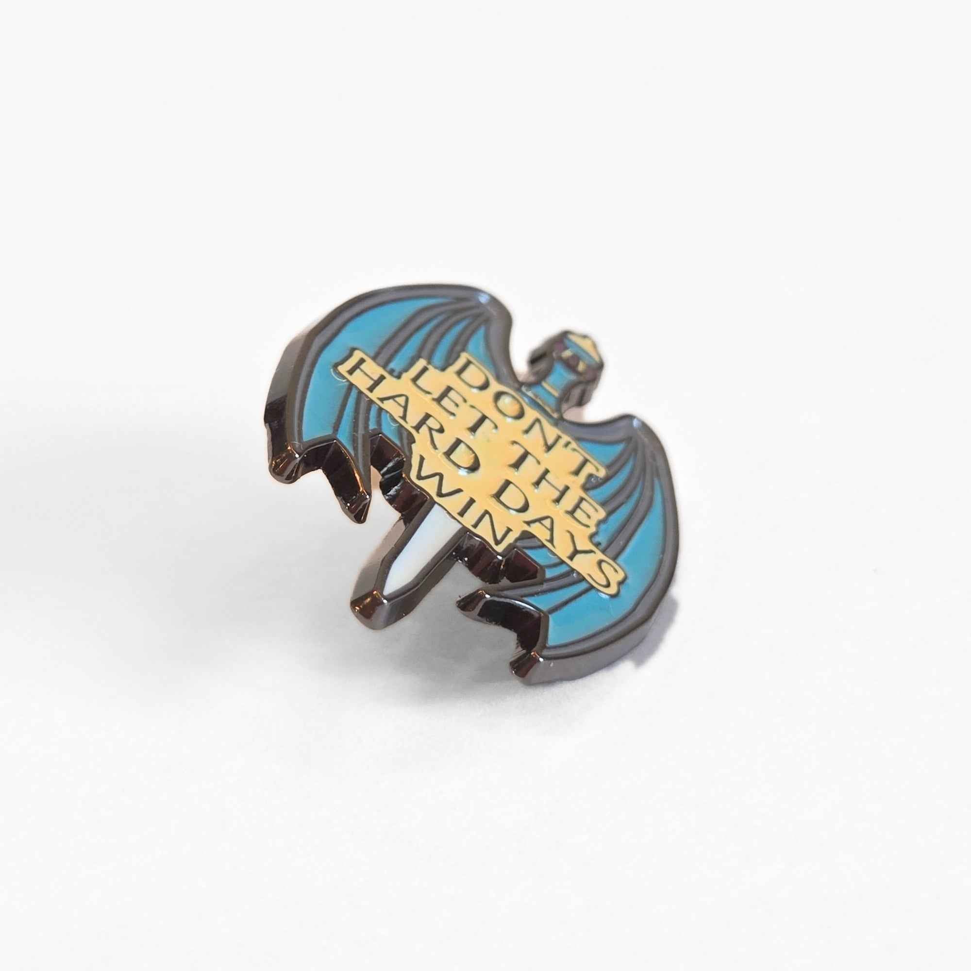 Don't Let the Hard Days Win | Collectible Pin