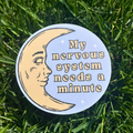 My Nervous System Needs A Minute Mental Health Sticker
